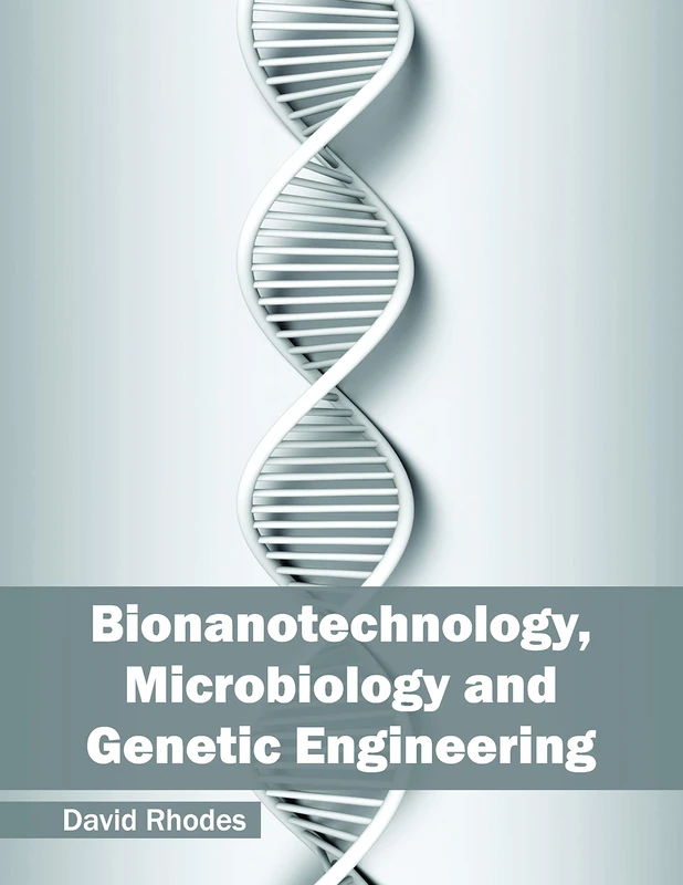 Bionanotechnology, Microbiology and Genetic Engineering - Image 1
