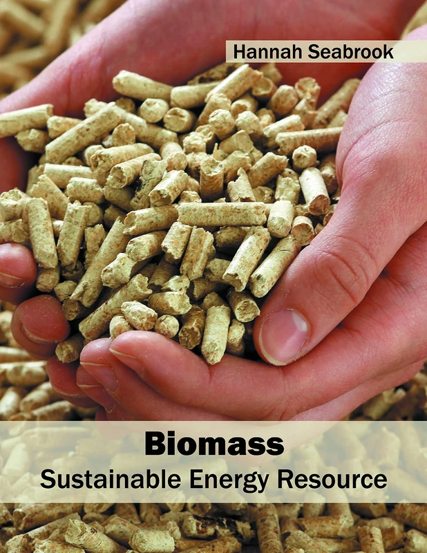 Biomass: Sustainable Energy Resource