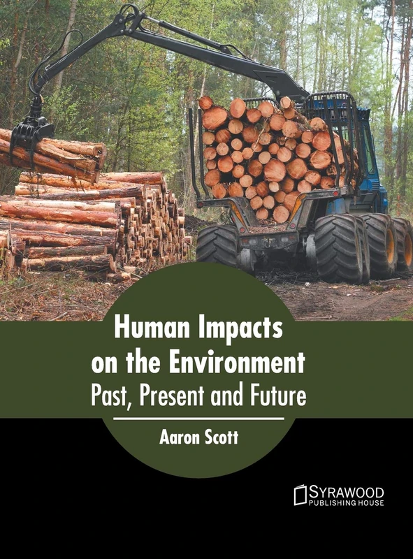 Human Impacts on the Environment: Past, Present and Future