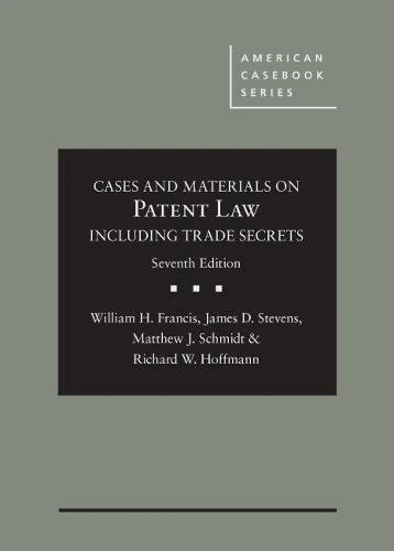 Cases and Materials on Patent Law Including Trade Secrets (American Casebook Series)