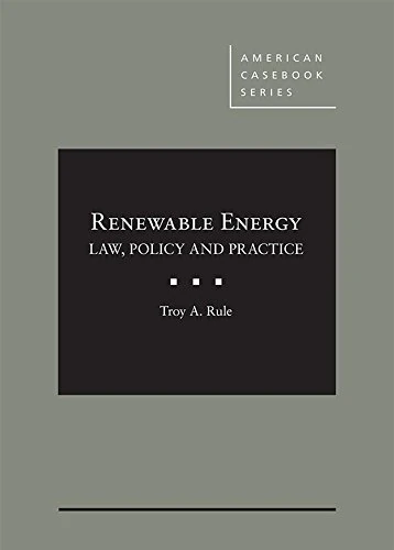 Renewable Energy: Law, Policy and Practice (American Casebook Series)