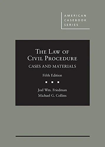 The Law of Civil Procedure: Cases and Materials (American Casebook Series)