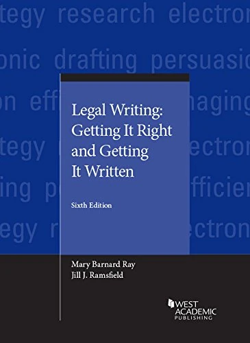 Legal Writing: Getting It Right and Getting It Written, 6e (Coursebook)