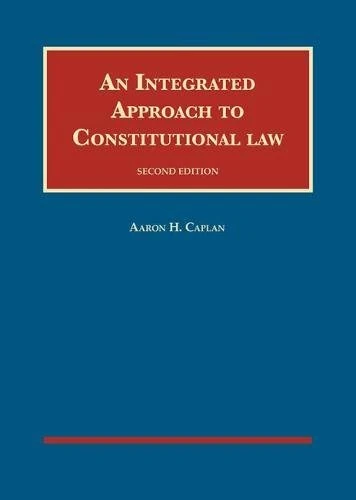 An Integrated Approach to Constitutional Law (University Casebook Series)