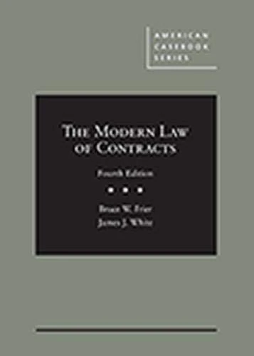 The Modern Law of Contracts (American Casebook Series)