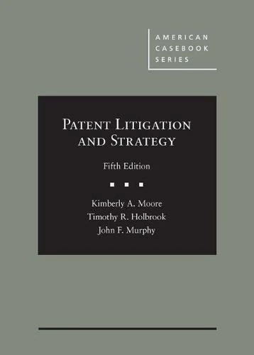 Patent Litigation and Strategy (American Casebook Series)