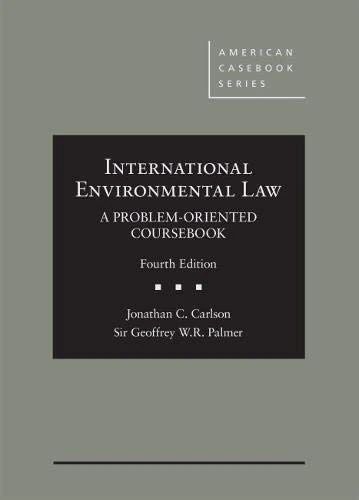 International Environmental Law: A Problem-Oriented Coursebook (American Casebook Series)