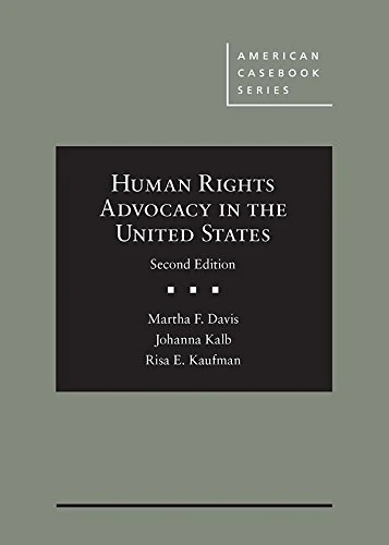 Human Rights Advocacy in the United States (American Casebook Series)