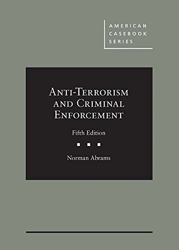 Anti-Terrorism and Criminal Enforcement (American Casebook Series)