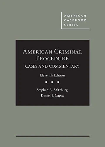 American Criminal Procedure: Cases and Commentary (American Casebook Series)