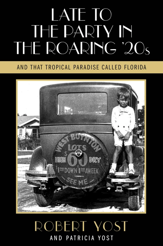Late To The Party In The Roaring Twenties And The Tropical Paradise Called Florida