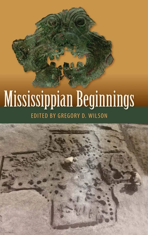 Mississippian Beginnings (Florida Museum of Natural History: Ripley P. Bullen Series)