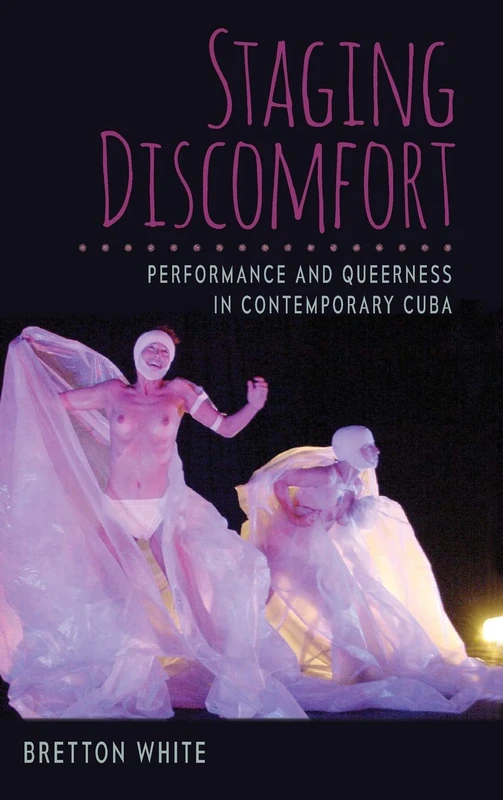Staging Discomfort: Performance and Queerness in Contemporary Cuba - Image 1