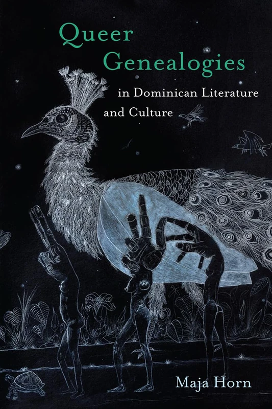 Queer Genealogies in Dominican Literature and Culture