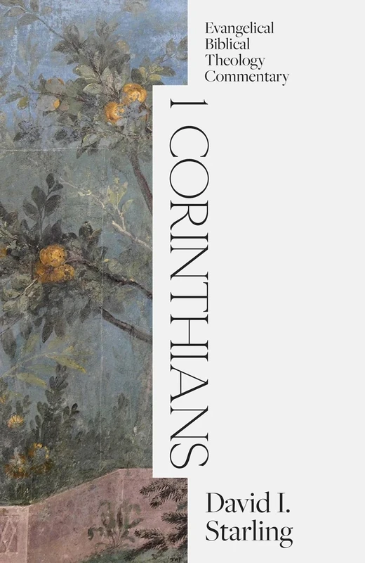 1 Corinthians (Evangelical Biblical Theology Commentary)
