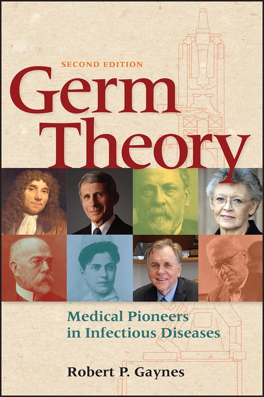 Germ Theory: Medical Pioneers in Infectious Diseases (ASM Books)