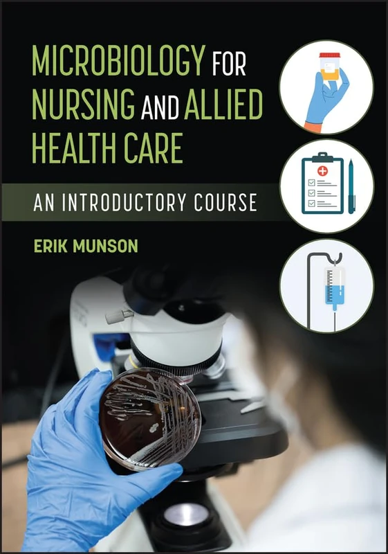 Microbiology for Nursing and Allied Health Care: An Introductory Course with Laboratory Exercises (ASM Books)