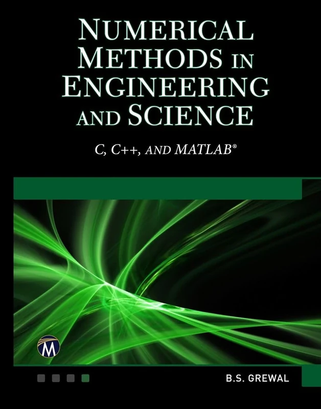 Numerical Methods in Engineering and Science: (C, C++, and MATLAB)