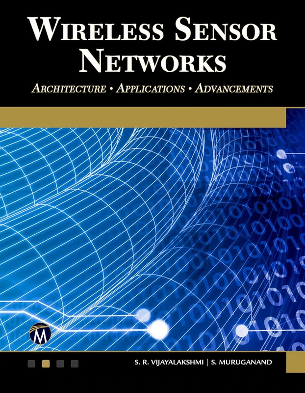 Wireless Sensor Networks: Architecture - Applications - Advancements (Computer Science)