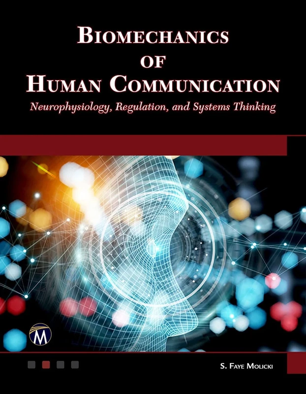 Biomechanics of Human Communication: Neurophysiology, Regulation, and Systems Thinking - Image 1