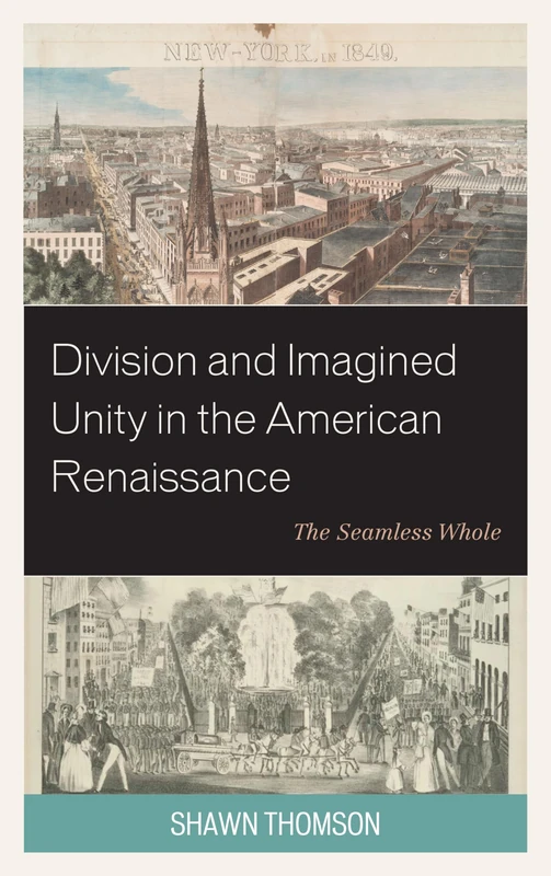 Division and Imagined Unity in the American Renaissance: The Seamless Whole