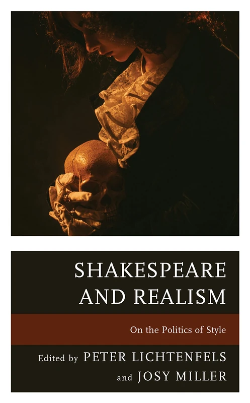 Shakespeare and Realism: On the Politics of Style (Shakespeare and the Stage)