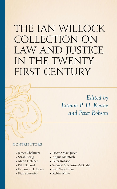 The Ian Willock Collection on Law and Justice in the Twenty-First Century (The Fairleigh Dickinson University Press Series in Law, Culture, and the Humanities)