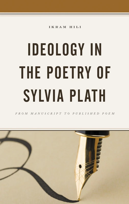 Ideology in the Poetry of Sylvia Plath: From Manuscript to Published Poem