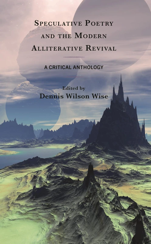 Speculative Poetry and the Modern Alliterative Revival: A Critical Anthology