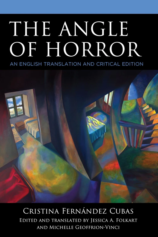 The Angle of Horror by Cristina Fernández Cubas: An English Translation and Critical Edition