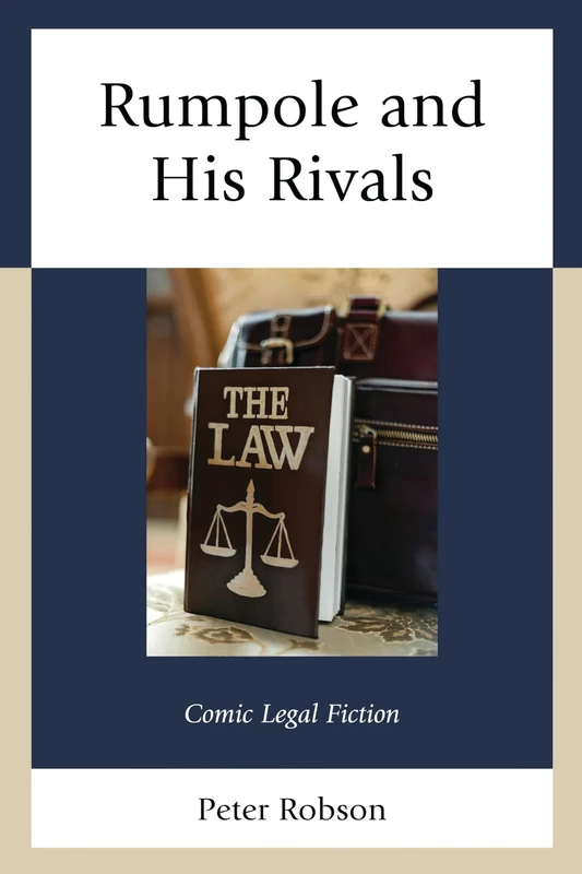 Rumpole and His Rivals: Comic Legal Fiction (The Fairleigh Dickinson University Press Law, Culture, and the Humanities) - Image 1
