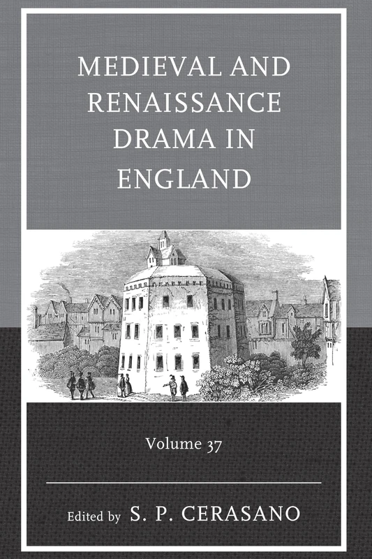 Medieval and Renaissance Drama in England, Volume 37
