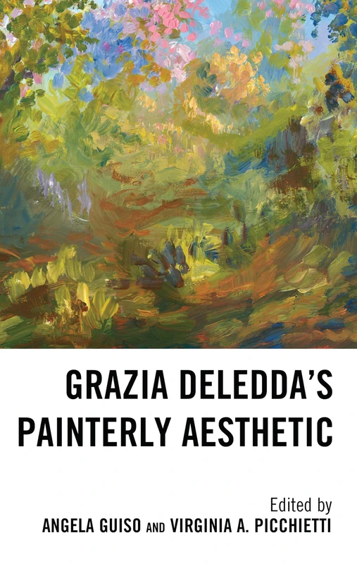 Grazia Deledda's Painterly Aesthetic (The Fairleigh Dickinson University Press Series in Italian Studies) - Image 1