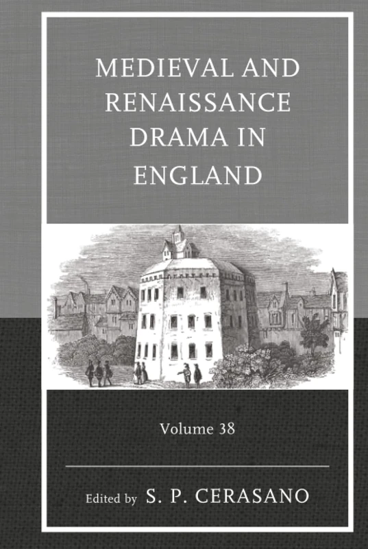 Medieval and Renaissance Drama in England: Volume 38