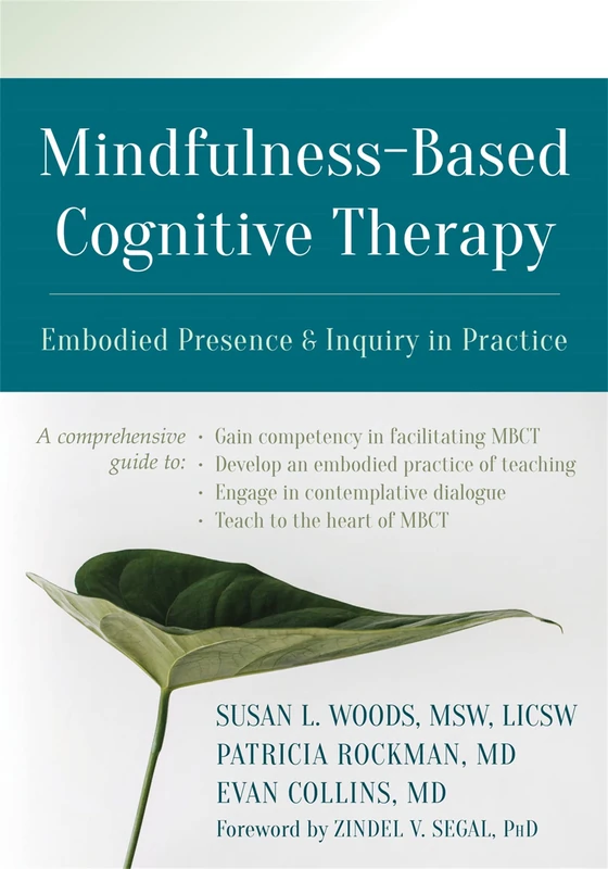 Mindfulness-Based Cognitive Therapy: Embodied Presence and Inquiry in Practice
