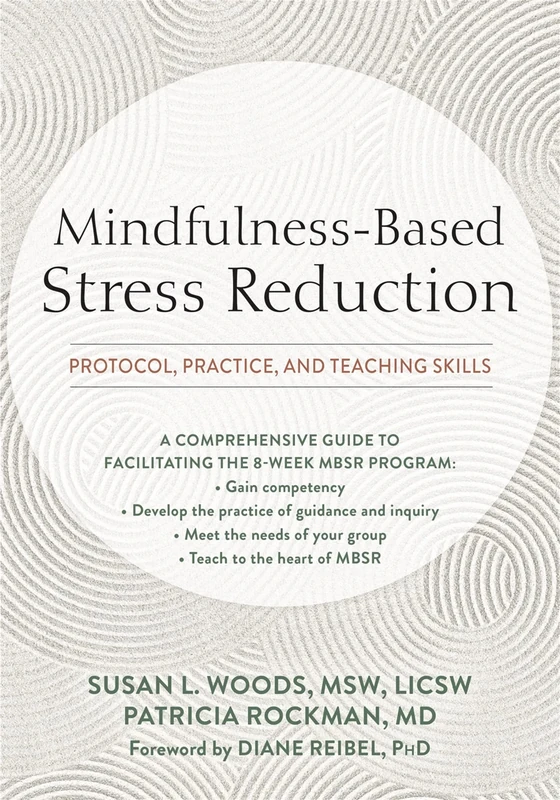 Mindfulness-Based Stress Reduction: Protocol, Practice, and Teaching Skills