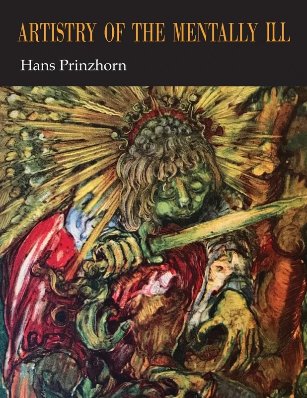 Artistry of the Mentally Ill: A Contribution to the Psychology and Psychopathology of Configuration