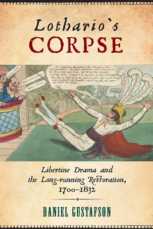Lothario's Corpse - Restoration Libertine Drama History Book