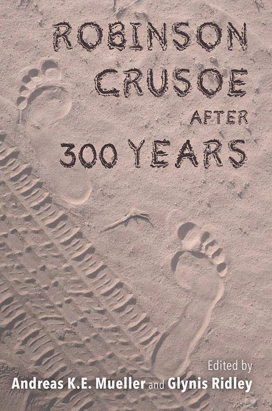 Robinson Crusoe after 300 Years (Transits: Literature, Thought & Culture, 1650-1850)