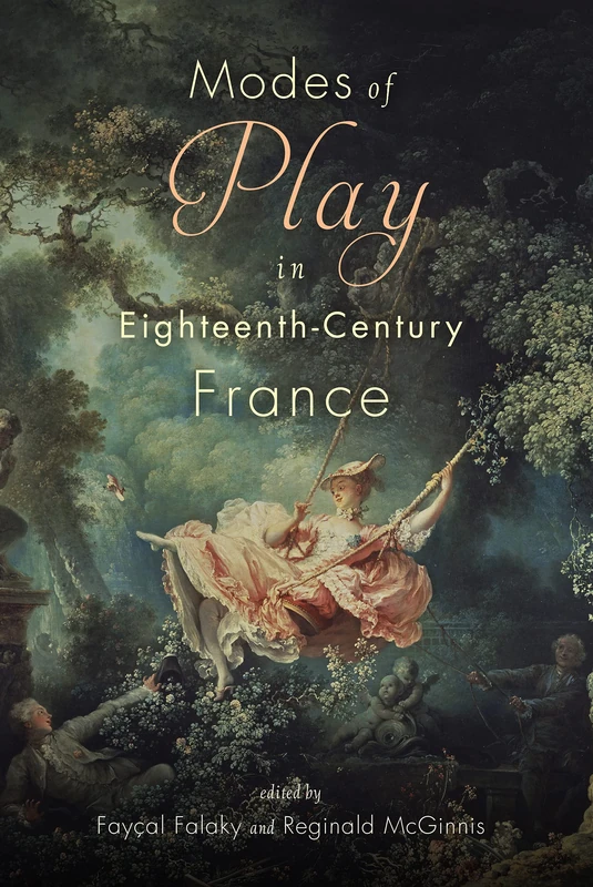 Modes of Play in Eighteenth-Century France (Scènes francophones: Studies in French and Francophone Theater) - Image 1