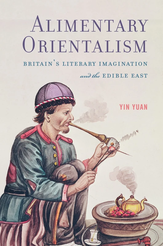 Alimentary Orientalism - Rutgers University Press Book