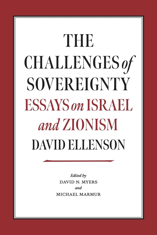 The Challenges of Sovereignty: Essays on Israel and Zionism (The Tauber Institute Series for the Study of European Jewry)