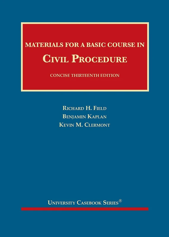 Materials for a Basic Course in Civil Procedure, Concise (University Casebook Series)
