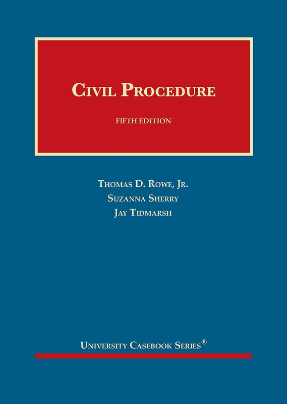 Civil Procedure (University Casebook Series)