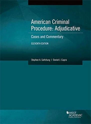 American Criminal Procedure, Adjudicative: Cases and Commentary - CasebookPlus (American Casebook Series (Multimedia))