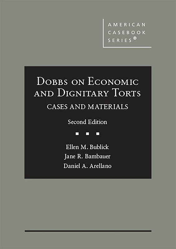 Dobbs on Economic and Dignitary Torts: Cases and Materials (American Casebook Series)