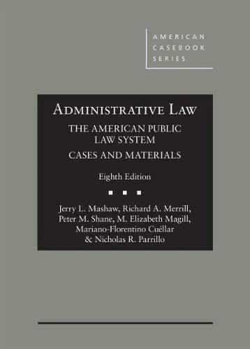 Administrative Law, The American Public Law System: Cases and Materials - CasebookPlus (American Casebook Series (Multimedia))