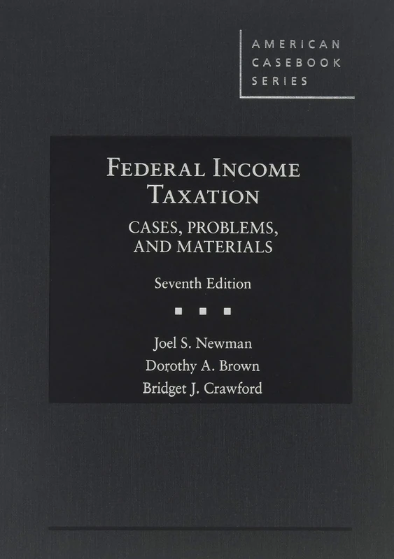 Federal Income Taxation: Cases, Problems, and Materials - CasebookPlus (American Casebook Series (Multimedia))