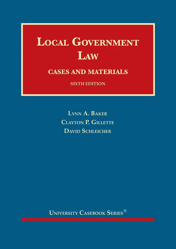 Local Government Law, Cases and Materials (University Casebook Series)