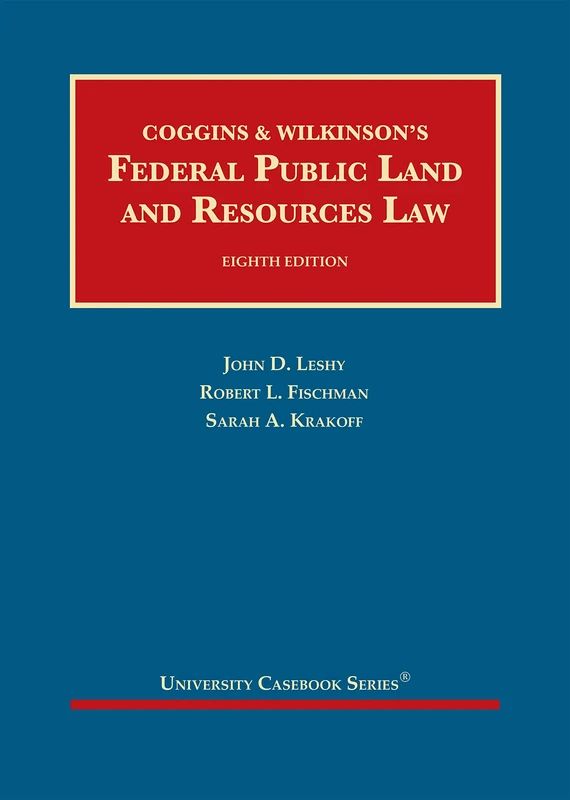 Federal Public Land and Resources Law (University Casebook Series)